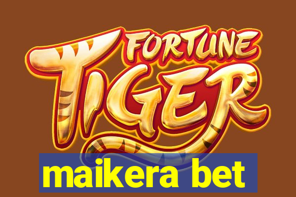 maikera bet